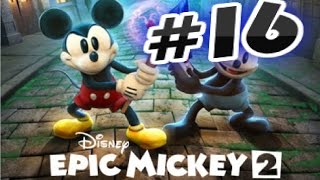 Прохождение игры ( Disney Epic Mickey 2 ) Часть 16