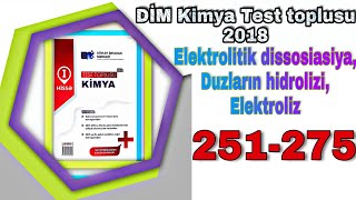 DİM kimya test toplusu Elektrolitik Dissosiasiya, duzların hidrolizi, elektroliz 251 - 275