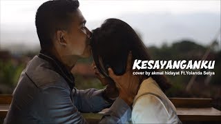 KESAYANGANKU Al Ghazali ft Chelsea Shania Ost. Samudra cinta COVER BY AKMAL CHANIAGO & YOLANDA
