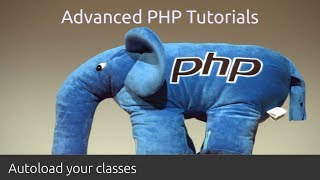 Advanced PHP tutorial 9: Autoload your classes PSR-0