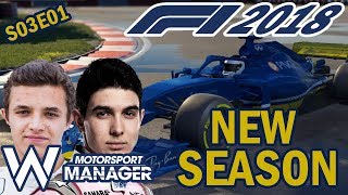 New Drivers, New Season! | Williams F1 2018 Motorsport Manager | #35 | (S03E01)