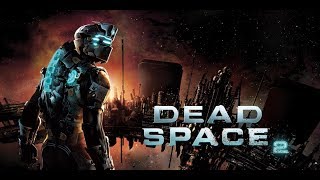 Dead Space 2  Прохождение #2  МЕРТВЫЙ КОСМОС