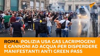 #Roma: polizia usa gas lacrimogeni e cannoni ad acqua per disperdere manifestanti anti green pass