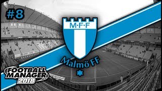 FM18 | MALMO | EPISODE 8 OLYMPIAKOS OR BUST | LET'S PLAY FOOTBALL MANAGER 2018