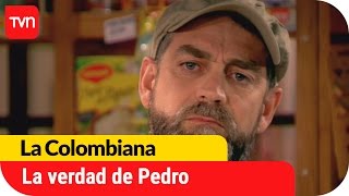 La verdad de Pedro sale a la luz | La Colombiana - T1E32
