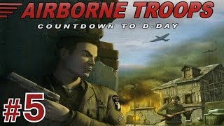 Airborne Troops: Countdown To D-Day - Mission #5 - Operation Panther
