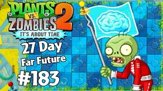 Far Future 27 Day Plants vs Zombies 2 #183 ДАЛЕКОЕ БУДУЩЕЕ ДЕНЬ 27 Прохождение Gameplay Walkthrough