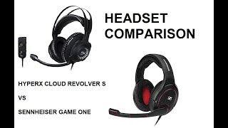 Sennheiser Game One vs HyperX Cloud Revolver S