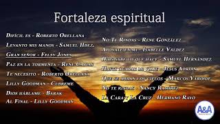 Fortaleza espiritual - Canciones cristianas 2018