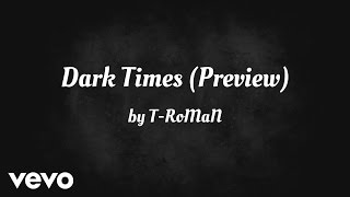 T-RoMaN - Dark Times (Preview) (AUDIO)