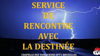 SERVICE DE RENCONTRE AVEC LA DESTINÉE ET D'ONCTION  |19-01-2019|