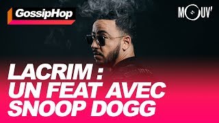 Lacrim : Un feat avec Snoop Dogg #GOSSIPHOP