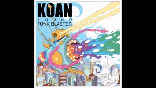 KOAN Sound - Funk Blaster [HD]