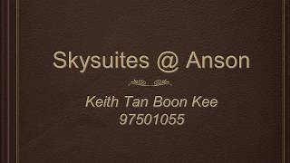 Skysuites @ Anson Keith Tan Boon Kee 97501055