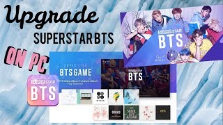 How to upgrade Superstar BTS on your pc