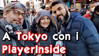 Con i PlayerInside a Tokyo! - Vivi Giappone  @PLAYERINSIDE