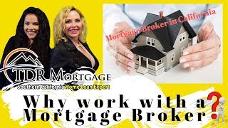 Why work with a Mortgage Broker?  Rancho Cucamonga | Upland | Inland Empire | California | Corona