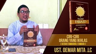 Ciri - Ciri Orang Yang Ikhlas ( Kitab Fawaidul Fawaid ) ᴴᴰ | Ust. Oemar Mita. Lc