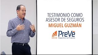 Testimonio Miguel Guzmán (Asesor Profesional de Seguros)