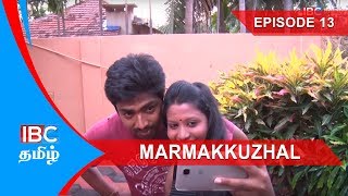 Marmakkulal Thriller Serial | Episode 13 மர்மக்குழல் நெடுந்தொடர் - Marma Kulal IBC Tamil