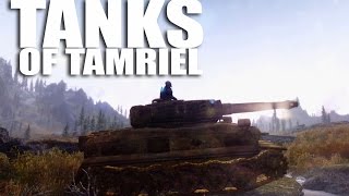 TANKS of TAMRIEL (TIGER included)- Skyrim Mods Watch