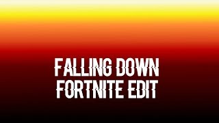Falling Down (Lil Peep & XXXTentacion) | Fortnite Edit