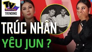 Nam Thư 'lỡ lời' tiết lộ Trúc Nhân đang yêu Jun Phạm