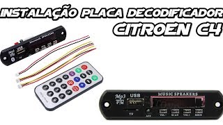 Instalação da Placa Decodificador (USB/SD/Bluetooth) no Citroen C4