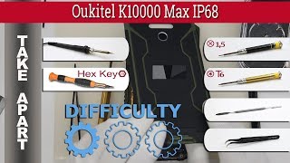 How to disassemble ? Oukitel K10000 Max IP68 Take apart Tutorial