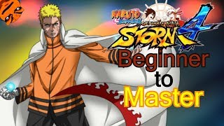 (Naruto - Seventh Hokage)  - Beginner to Master - Naruto Shippuden Ultimate Ninja Storm 4 Tutorial