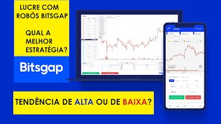 Lucre mesmo na Baixa - Bitsgap - Melhor Estratégia - Tendência de Alta e de Baixa - Lucros Incríveis