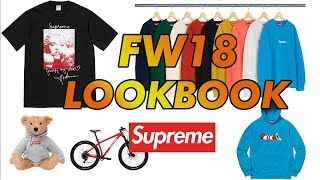 Supreme FW18 LOOKBOOK!!! (BOX LOGO CREWNECK ,BICYCLE, TEDDY BEAR!!!)