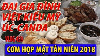 KỈ NIỆM VÔ GIÁ họp mặt ĐẠI GIA ĐÌNH VIỆT KIỀU MỸ - ÚC - CANADA hội tụ 2018 I cuộc sống sài gòn