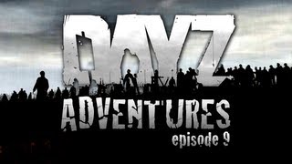 DayZ Adventures - Episode 9 - Farewell, Friend