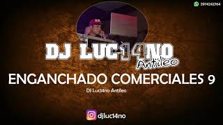 ENGANCHADO COMERCIALES 9 (2019) - DJ Luc14no Antileo - V.A