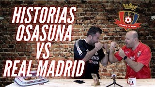 ⚽⚽HISTORIAS DE OSASUNA VS REAL MADRID ⚽⚽