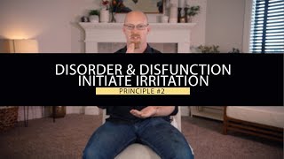 Principle #2  - Disorder & Disfunction Initiate Irritation - Dr. Dan Nuzum's Philosophy of Healing