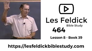 464 - Les Feldick Bible Study - Lesson 2 Part 4 Book 39 - Philippians 1:1-27 - Part 2