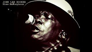 John Lee Hooker - Blues Masterpieces (The Best Of Blues Music)