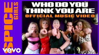 Spice Girls - Who Do You Think You Are (Official Video)