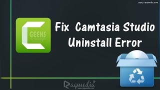 Fix Camtasia Uninstall Errors [Solved]
