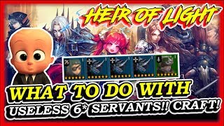 USELESS 6* SERVANTS! WHAT TO DO WITH THEM? BEST CLEAR INVENTORY GUIDE! HEIR OF LIGHT (HOL)