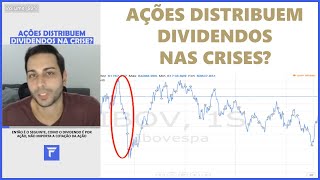 ? Ações Distribuem Dividendos nas Crises?