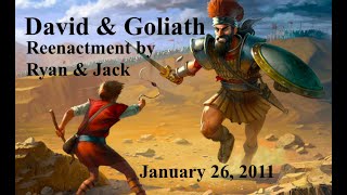 David & Goliath Reenactment by Ryan & Jack - January 26, 2011