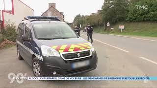 [HD] 90' Enquêtes : Alcool, gang de voleurs les gendarmes de Bretagne sur tous les fronts