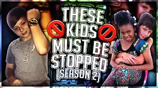 THESE KIDS MUST BE STOPPED! (Season 2)