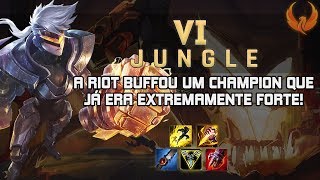 A RIOT BUFFOU UM CHAMPION QUE JÁ ERA EXTREMAMENTE FORTE! VI JUNGLE GAMEPLAY PATCH 8.8 [PT-BR]