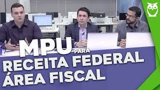 Depois das provas do MPU a transição para Receita Federal - Área Fiscal