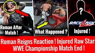 Raw Star Injured ! Roman Reigns After Backlash 2018 ! WWE Championship Match End WWE Backlash 2018 !