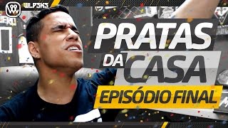 PRATAS DA CASA - EPISÓDIO FINAL | Wendell Lira
